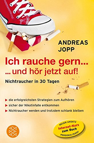 Ich rauche gern ... und hör jetzt auf: Nichtraucher in 30 Tagen