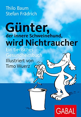 Günter wird Nichtraucher. Ein tierisches Gesundheitsbuch